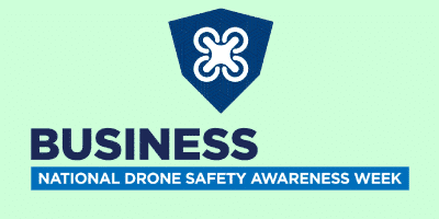 Drones in Business | National Drone Safety Awareness Week