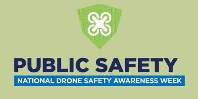 Drones in Public Safety | National Drone Safety Awareness Week