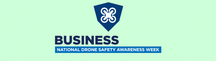 Drones in Business | National Drone Safety Awareness Week