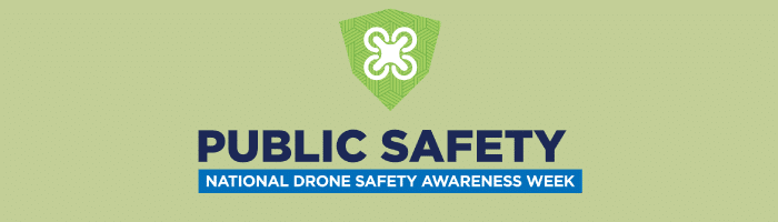 Drones in Public Safety | National Drone Safety Awareness Week